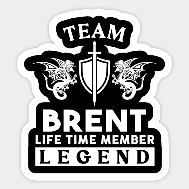 Brent Name T Shirt - Brent Life Time Member Legend Gift Item Tee Sticker by unendurableslemp118